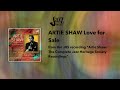 ARTIE SHAW AND HIS ORCHESTRA: LOVE FOR SALE from "The Complete Jazz Heritage Society Recordings" - The Musical Heritage Society ARTIE SHAW AND HIS ORCHESTRA: LOVE FOR SALE from "The Complete Jazz Heritage Society Recordings"