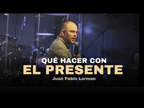 QUÉ HACER CON EL PRESENTE | Juan Pablo Lerman @ccimedellintv