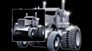 Colt Ford - Badass Mothertrucker [Mud Digger 10]