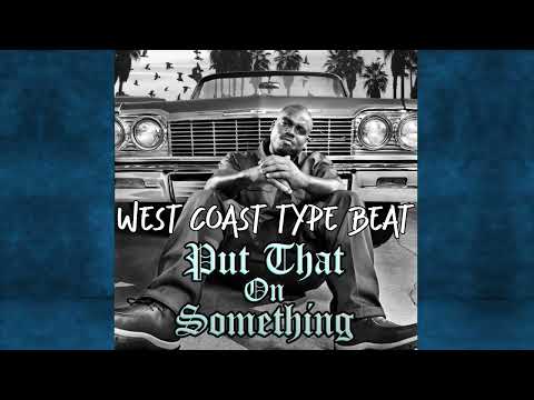 West Coast x Daz x 90s G Funk Type Beat - Put That on Something