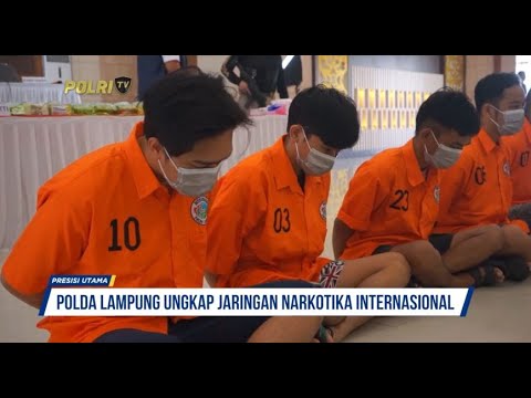 POLDA LAMPUNG UNGKAP JARINGAN NARKOTIKA INTERNASIONAL