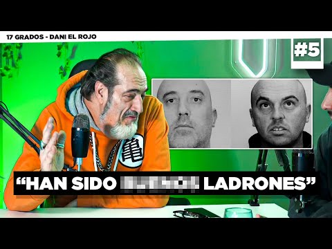 DANI EL ROJO habla sobre LOS LADRONES: "CASPER" y "EL SAPO" | 17 GRADOS