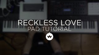 Reckless Love - Cory Asbury (Pad Tutorial) - The Worship Initiative
