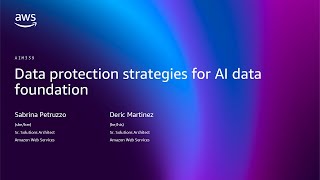 AWS re:Invent 2025 - Data protection strategies for AI data foundation (AIM339)