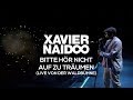 Xavier Naidoo - Bitte hör nicht auf zu Träumen // Album "Hört, Hört! Live von der Waldbühne"