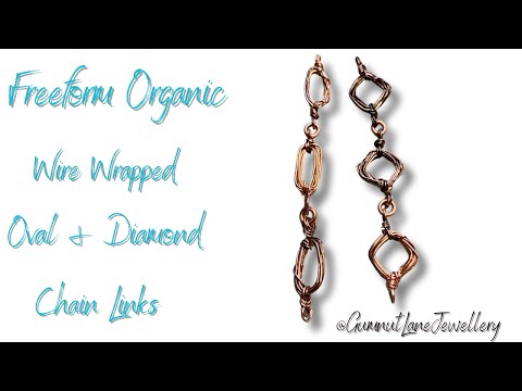 Super Quick and Easy Freeform Organic Wire Wrapped Chain Links