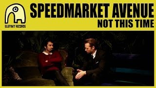 SPEEDMARKET AVENUE - Not This Time [Act III, 