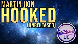 Martin Ikin - Hooked (Unreleased)