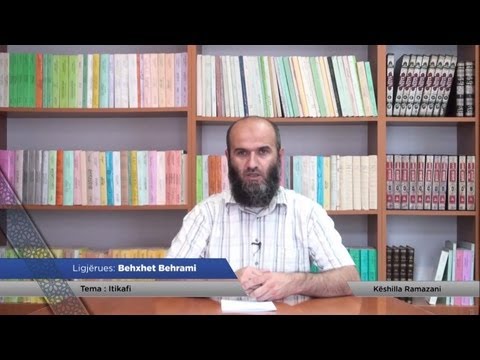 20. Itikafi - Behxhet Behrami - Këshilla Ramazani