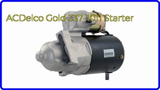 REVIEW (2026): ACDelco Gold 337-1011 Starter. ESSENTIAL details.