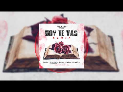 Castiel Ft. Tazmaniak x Pocho x Yamilee x Jomar Oug - Hoy Te Vas Remix (Prod. 602 Music)