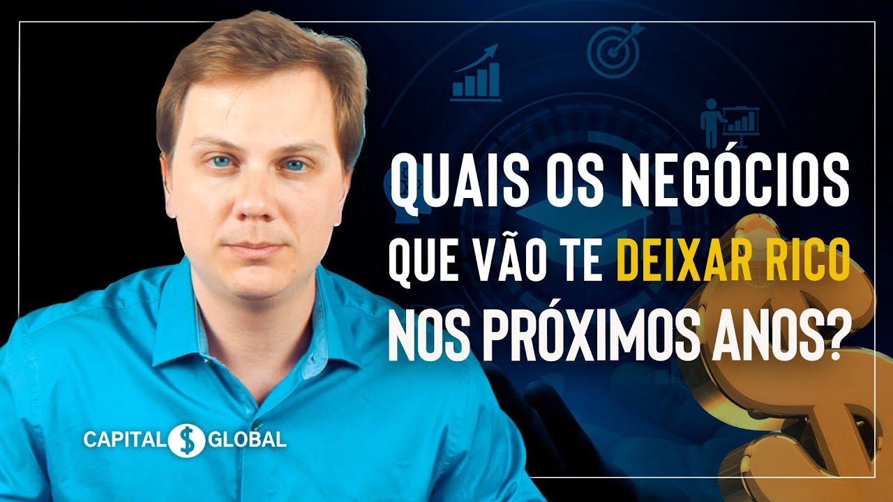 Quais NEGÓCIOS vão TE DEIXAR RICO nos PRÓXIMOS ANOS?