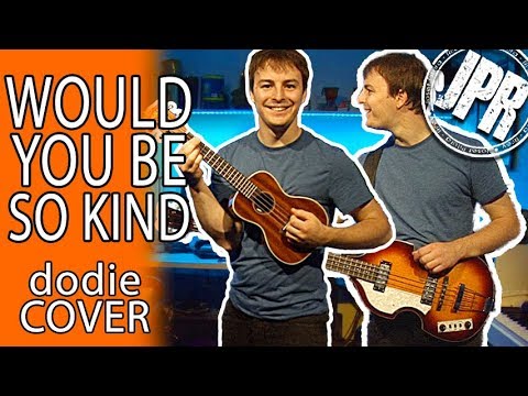 Would You Be So Kind - Dodie Clark
