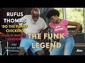 THE FUNK LEGEND - RUFUS THOMAS - 'Do The Funky Chicken' Live Full version