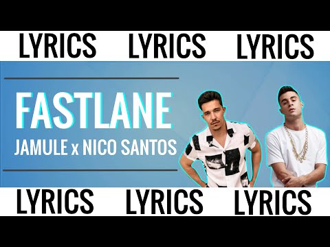 JAMULE x NICO SANTOS - FASTLANE (LYRICS)