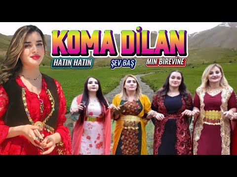 Koma Dilan - Hatın Hatın - Şev Baş Heval No - Mın Bırevinē - Hareketli Halaylar