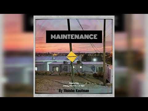 Moishe - Maintenance  Feat. Mikey Mocton & lil Dan (official audio)