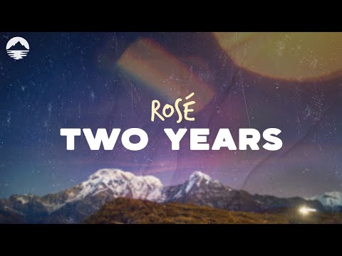 Rosé - Two Years | Lyrics