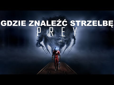 PREY PL GDZIE ZNALEŹĆ STRZELBĘ