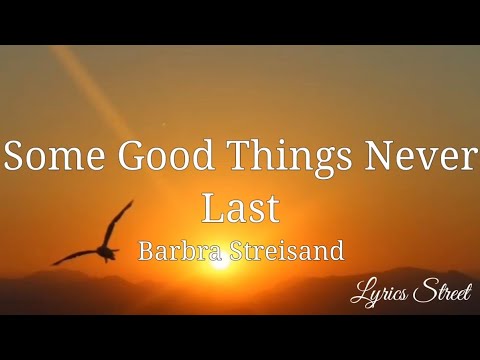 Some Good Things Never Last - Barbra Streisand