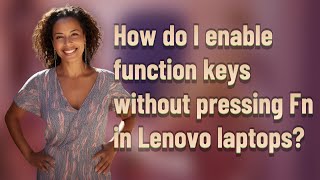 How do I enable function keys without pressing Fn in Lenovo laptops?