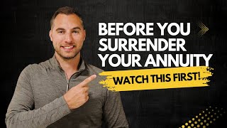 Before You Surrender Your Annuity Watch This First!