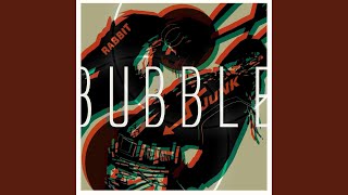 Bubble Music Video