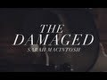 SARAH MACINTOSH: "The Damaged" - Live Performance