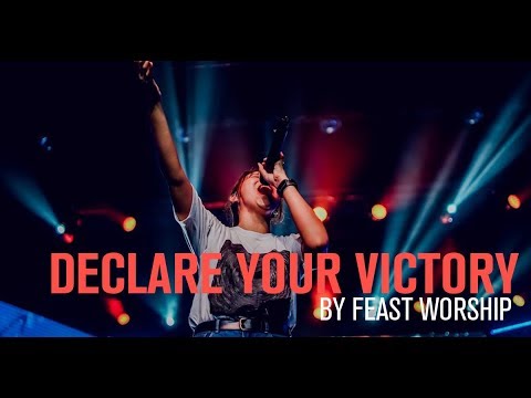 Feast Worship - Declare Your Victory (Live)