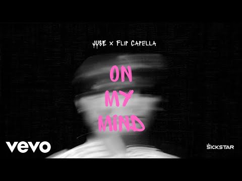 JUSE, Flip Capella - On My Mind (Visualizer)