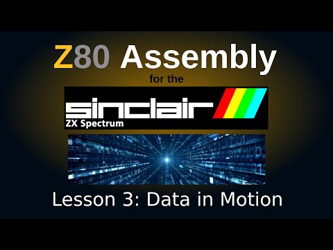 Data in Motion: Z80 Assembly Language for the ZX Spectrum Tutorial, Episode 3