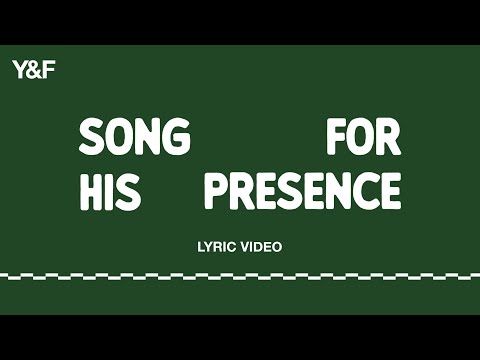 Song For His Presence (Official Lyric Video) - Hillsong Young & Free