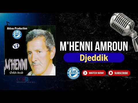 M'henni Amroun - Djeddik (Clip Officiel)