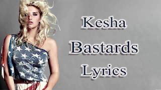 Kesha - Bastards Lyrics