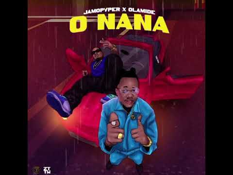 Jamopyper ft Olamide O Nana