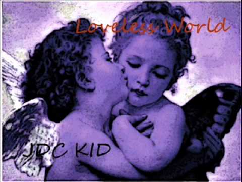 Loveless World - JDC KID