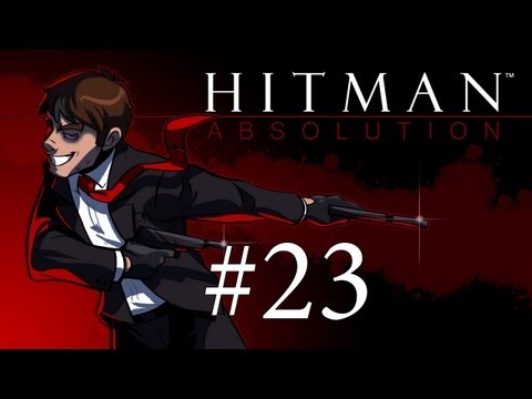 Hit the Man: Absolution - Hitman Absolution Gameplay + Run and Gun Fail Stealth Walkthrough Part 23 - Campaign Ending