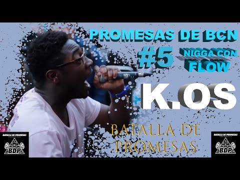 K.OS (NIGGA CON FLOW) - PROMESAS DE BCN #5