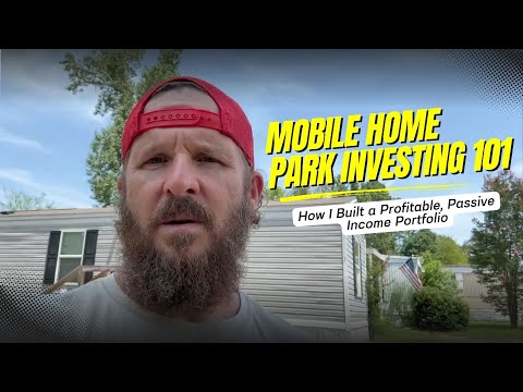 Mobile Home Park Investing 101 — How I Built a Profitable, Passive Income Portfolio