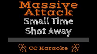 Massive Attack   Small Time Shot Away CC Karaoke Instrumental Lyrics