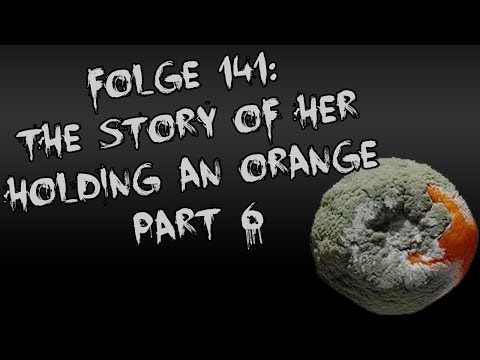 Let's Creep: Folge 141 - The Story of Her Holding An Orange - Part 6 [Ü] [German]