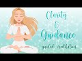 Receive Clarity & Guidance 10 Minute Meditation