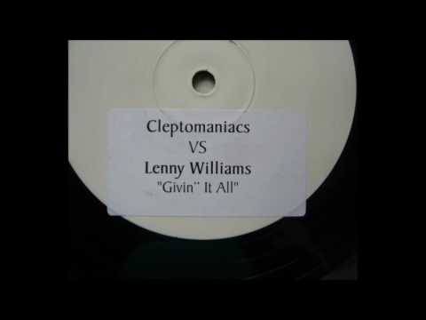 Cleptomaniacs Vs Lenny Williams - Givin It All (2001)