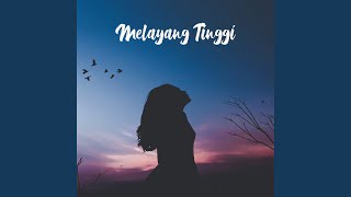 Download lagu Melayang Tinggi mp3 Download lagu Melayang Tinggi mp3
