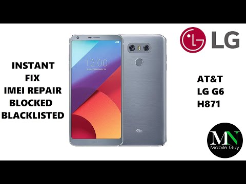 Instantly Fix Blocked / Blacklisted AT&T LG G6 H871! (IMEI Repair)