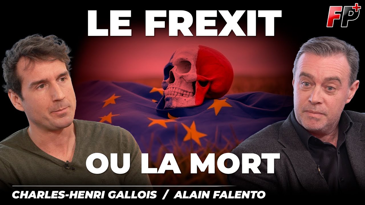 Quitter l'Union Européenne : une question de vie ou de mort - Charles-Henri Gallois & Alain Falento