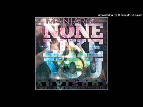 None like you by. Manjaroe ft. Jeyboii