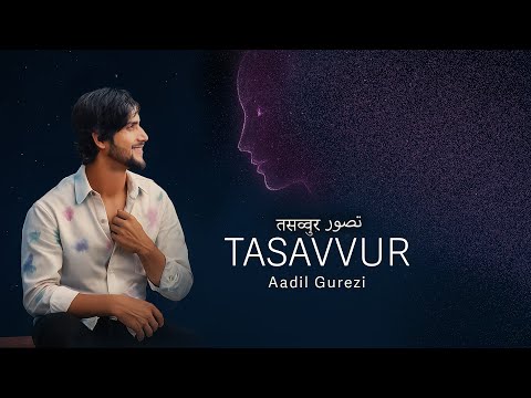 Aadil Gurezi - TASAVVUR (Official Music Video)