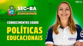 PROCESSO SELETIVO SEC/BA: Conhecimentos Sobre Políticas Educacionais | Com a Profª. Svetlana Ribeiro