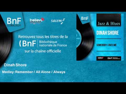 Dinah Shore - Medley: Remember / All Alone / Always - feat. Andre Previn and His Orchestra